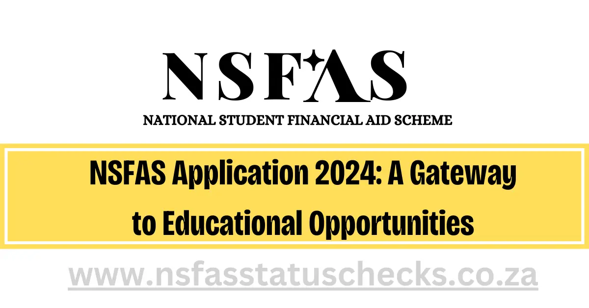 NSFAS Application 2024: A Gateway to Educational Opportunities