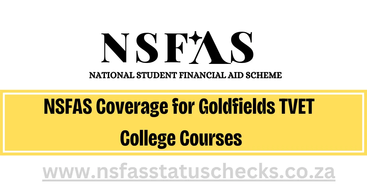 NSFAS Coverage for Goldfields TVET College Courses