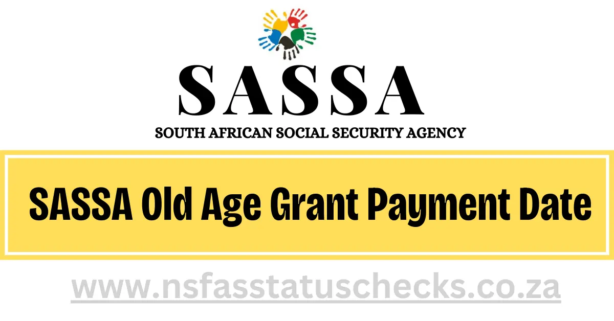 SASSA Old Age Grant Payment Date